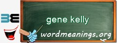 WordMeaning blackboard for gene kelly
